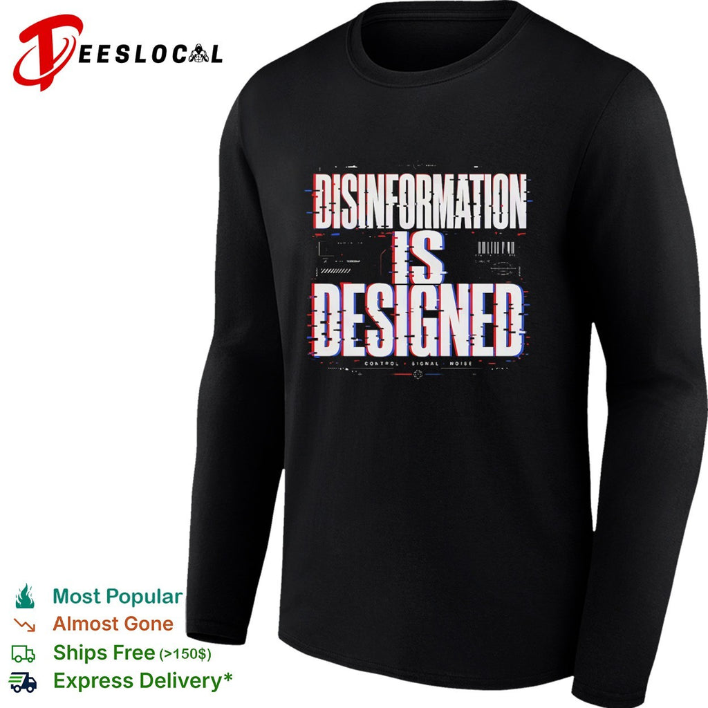 Disinformation is designed control signal shirt