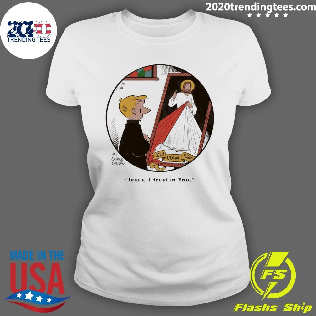 Divine Mercy Jezu Ufam Tobie Jesus, I trust in You Shirt