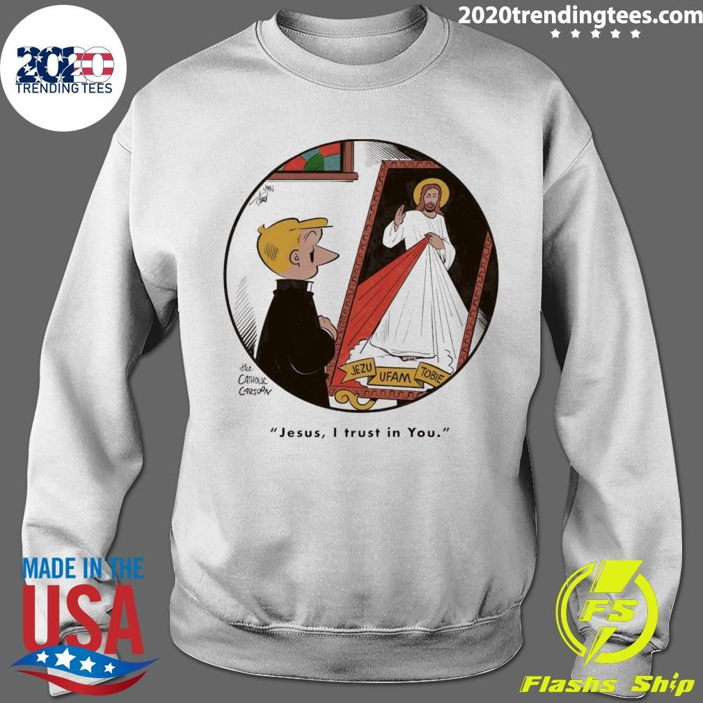 Divine Mercy Jezu Ufam Tobie Jesus, I trust in You Shirt