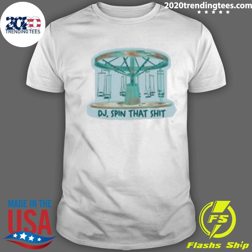 Dj Spin That Shit 2026 Tee Shirt