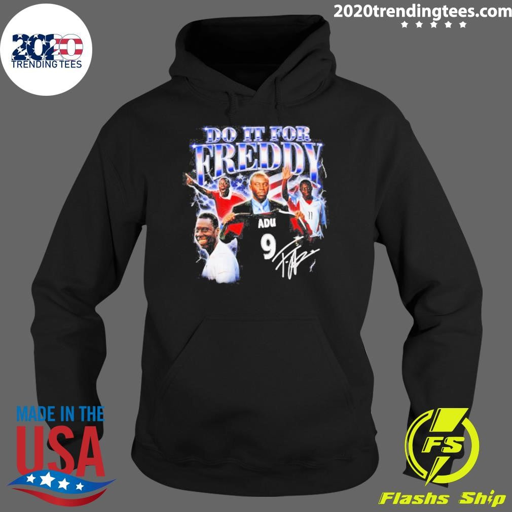 Do It For Freddy Adu Signature Shirt