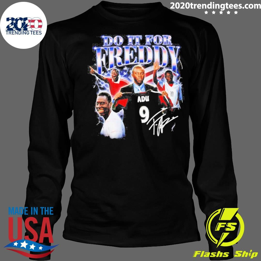 Do It For Freddy Adu Signature Shirt