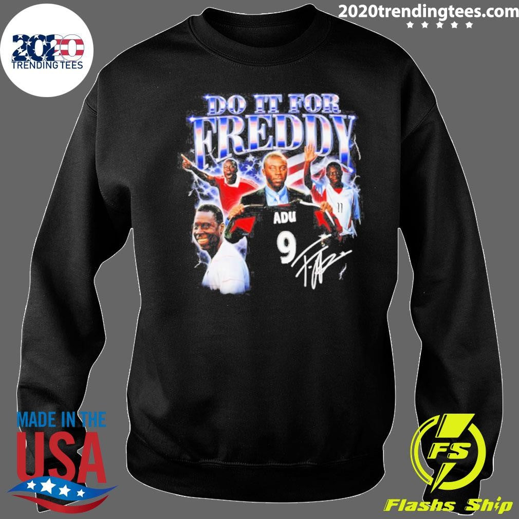 Do It For Freddy Adu Signature Shirt