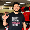 Do Not Feed the Princess Gluten celiac disease shirt