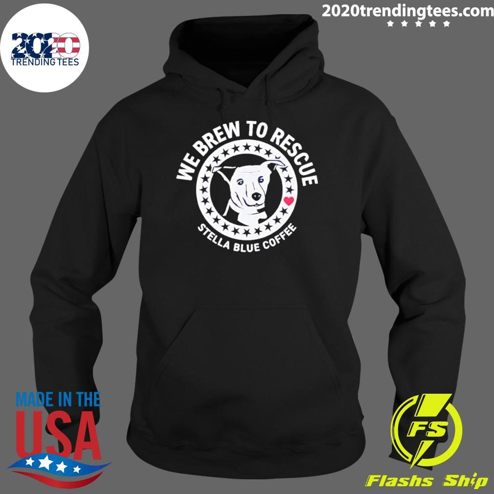Dog We Brew To Rescue Stella Blue Coffee 2026 Tee Shirt