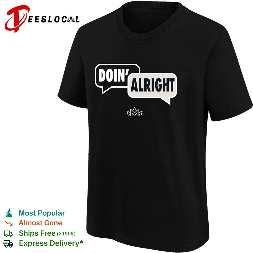 Doin’ alright talk bubble shirt