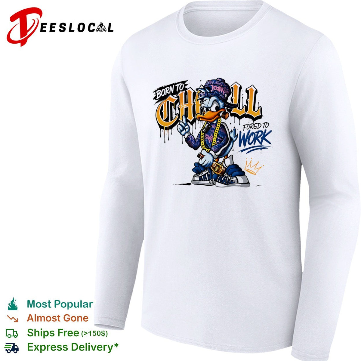 Donald Duck Born to Chill Forced to Work Graffiti shirt