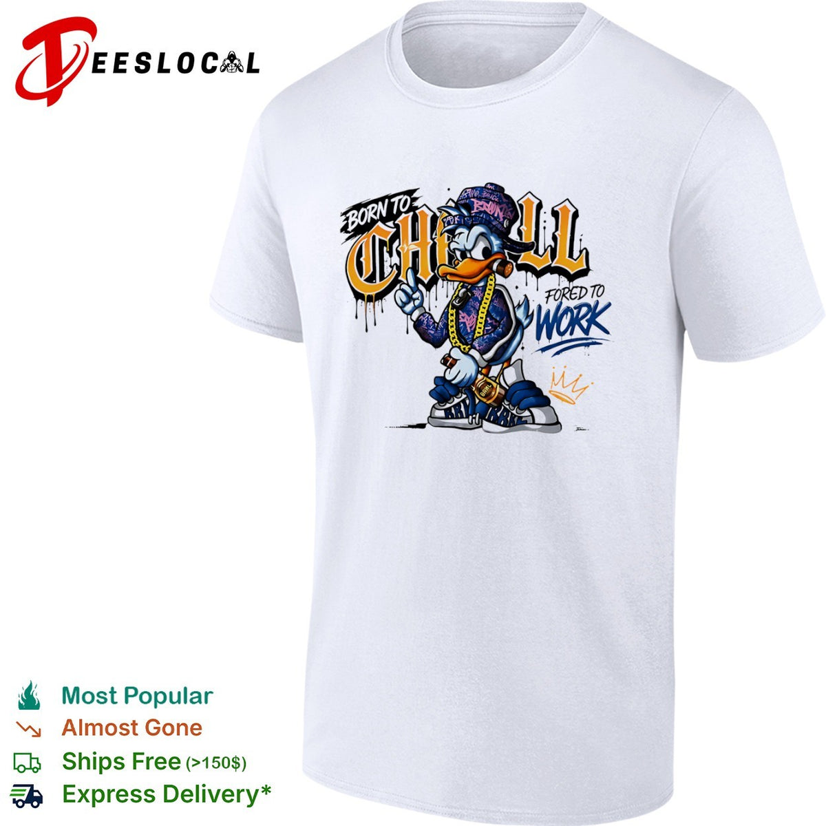 Donald Duck Born to Chill Forced to Work Graffiti shirt