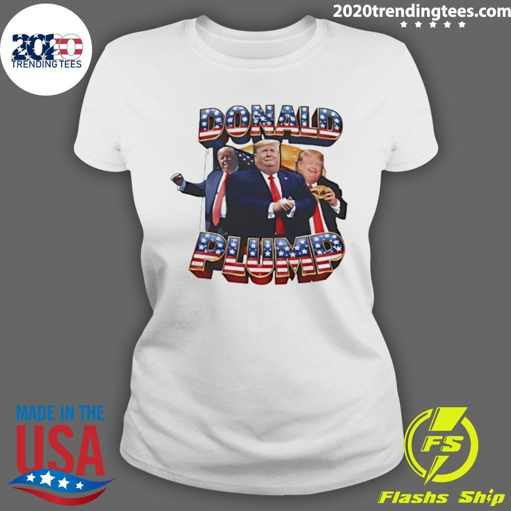 Donald Plump Burger Funny Shirt
