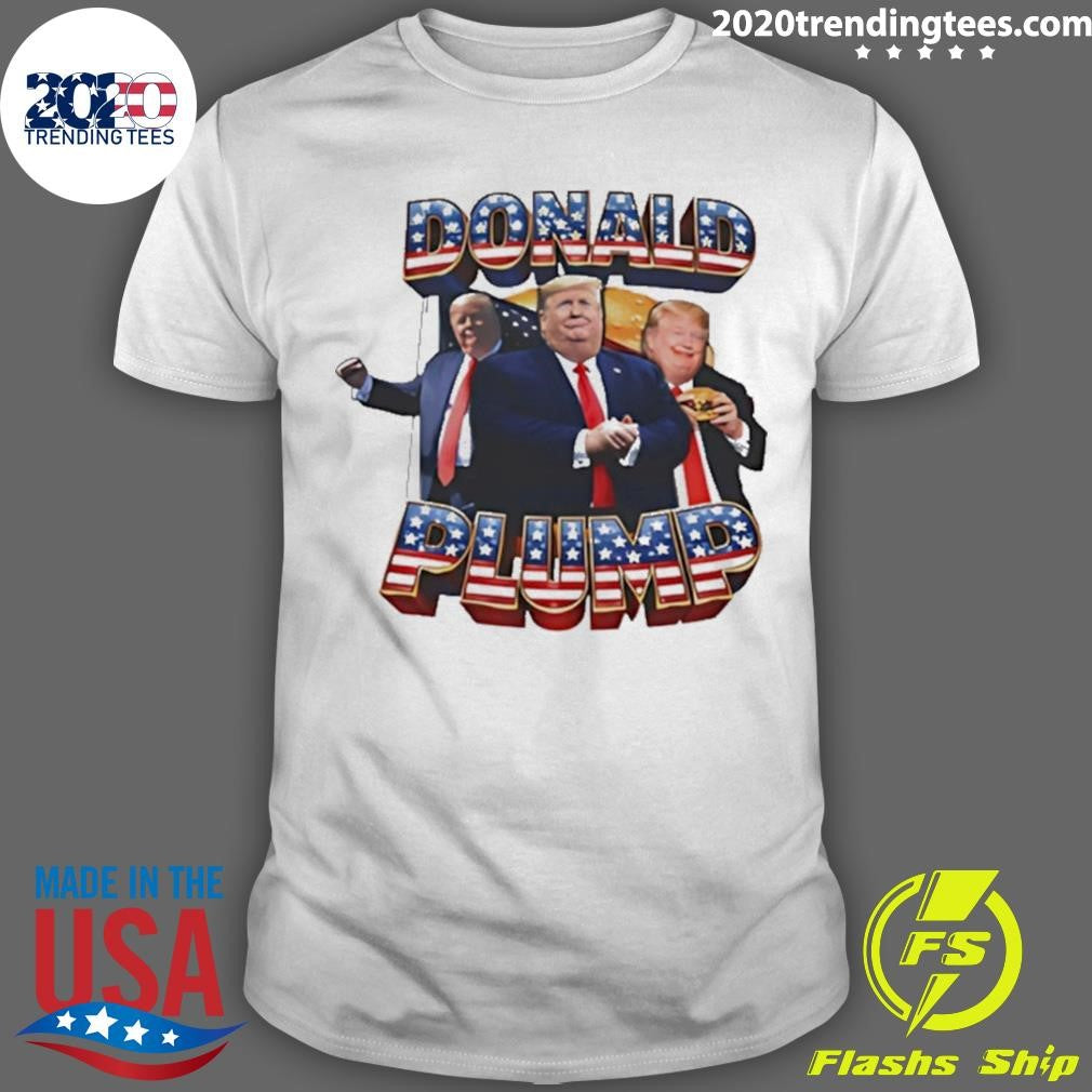 Donald Plump Burger Funny Shirt