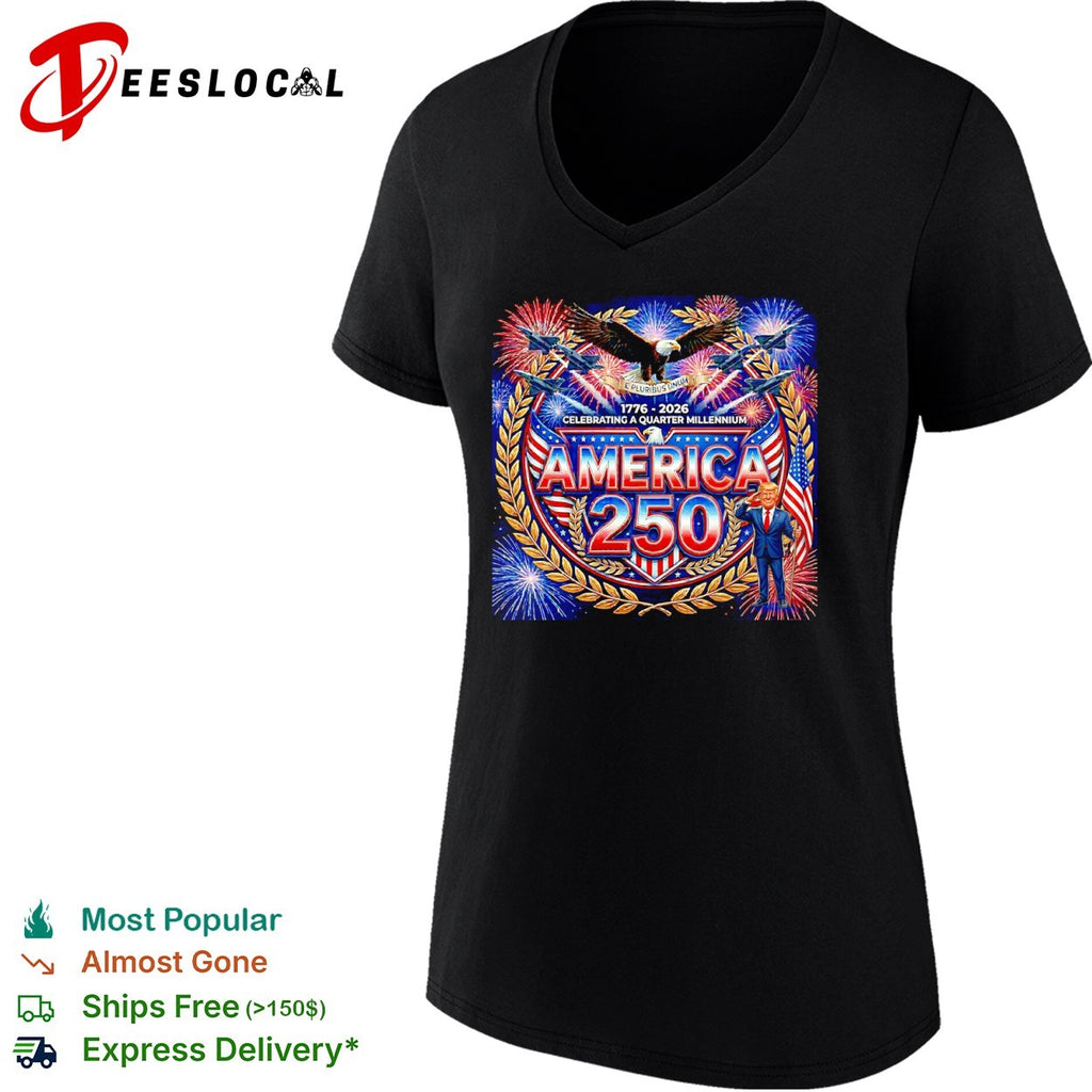 Donald Trump America 250 1776 2026 Celebrating a Quarter Millennium shirt