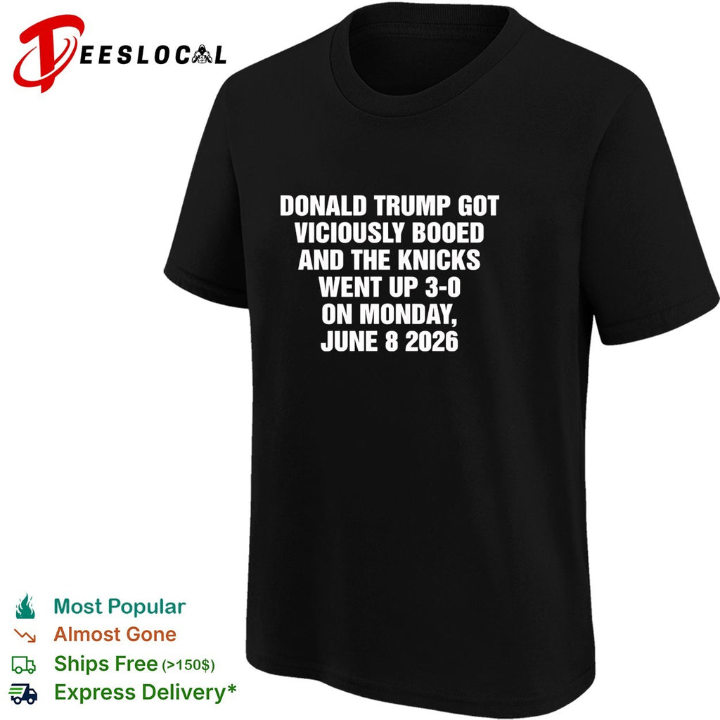 Donald Trump Got Viciously Booed On The Day The Basketball Team Went Up 3 0 shirt