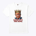 Donald Trump Long Live The King T Shirt