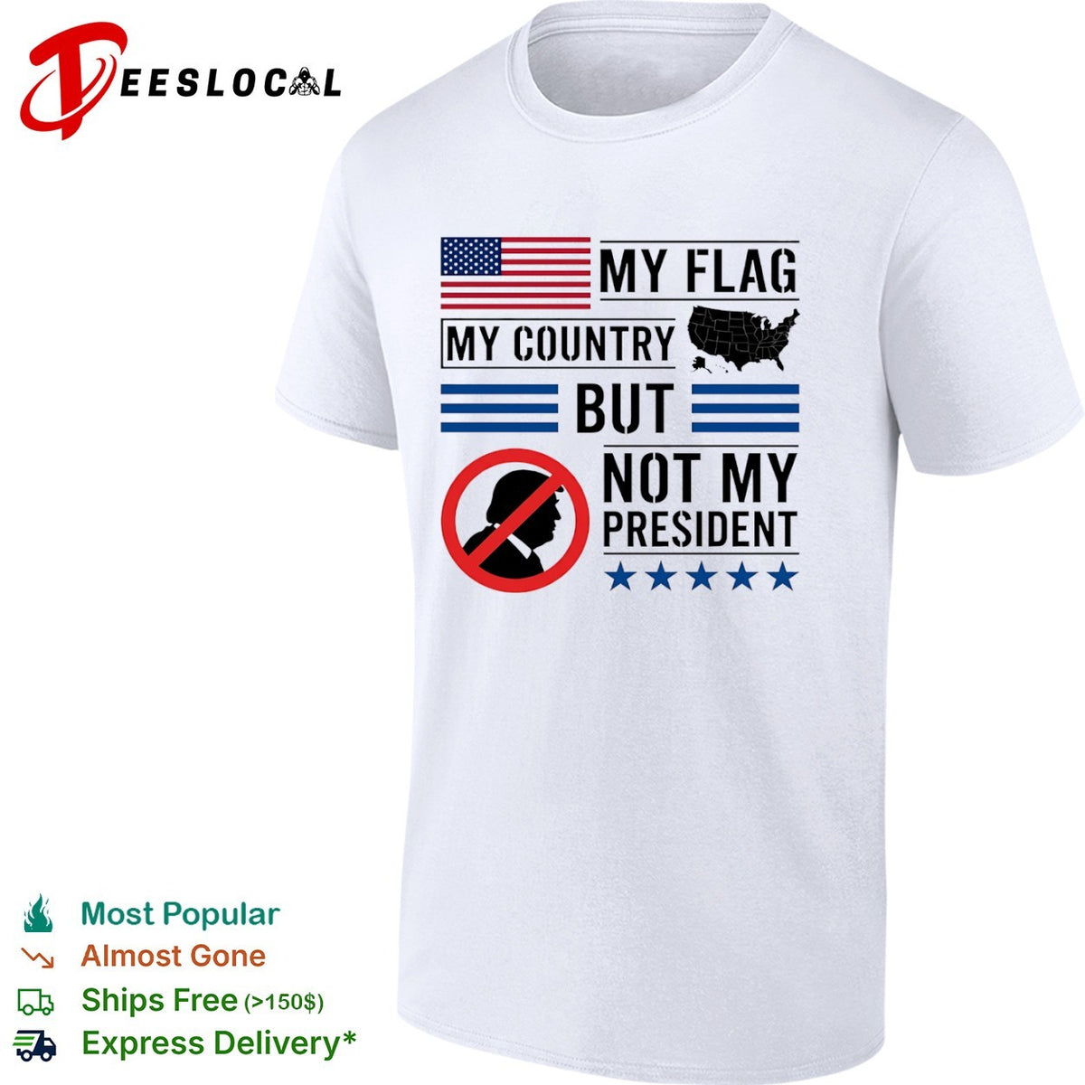 Donald Trump My Flag My Country but not my President shirt