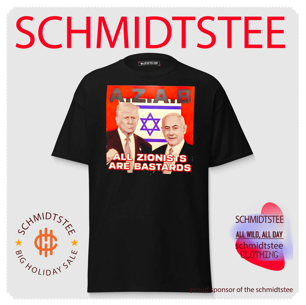 Donald Trump and Benjamin Netanyahu AZAB All Zionists Are Bastards shirt