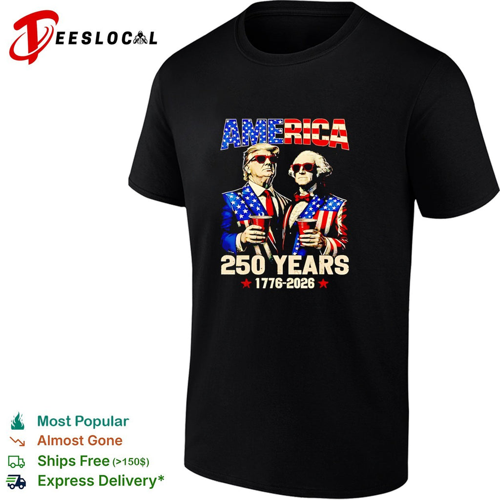 Donald Trump and George Washington America 250 Years 1776 2026 Patriotic Party shirt