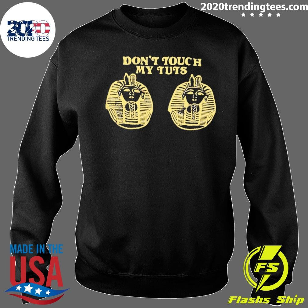 Don’t Touch My Tuts Shirt