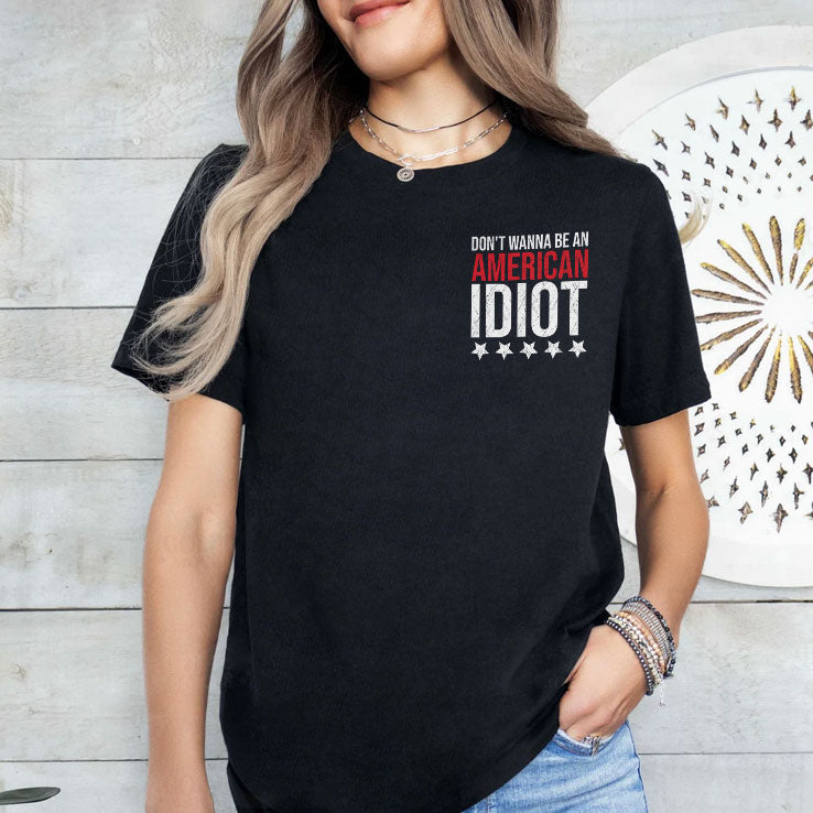Don’t Wanna Be An American Idiot I’m Not A Part Of A MAGA Agenda Tee Shirt