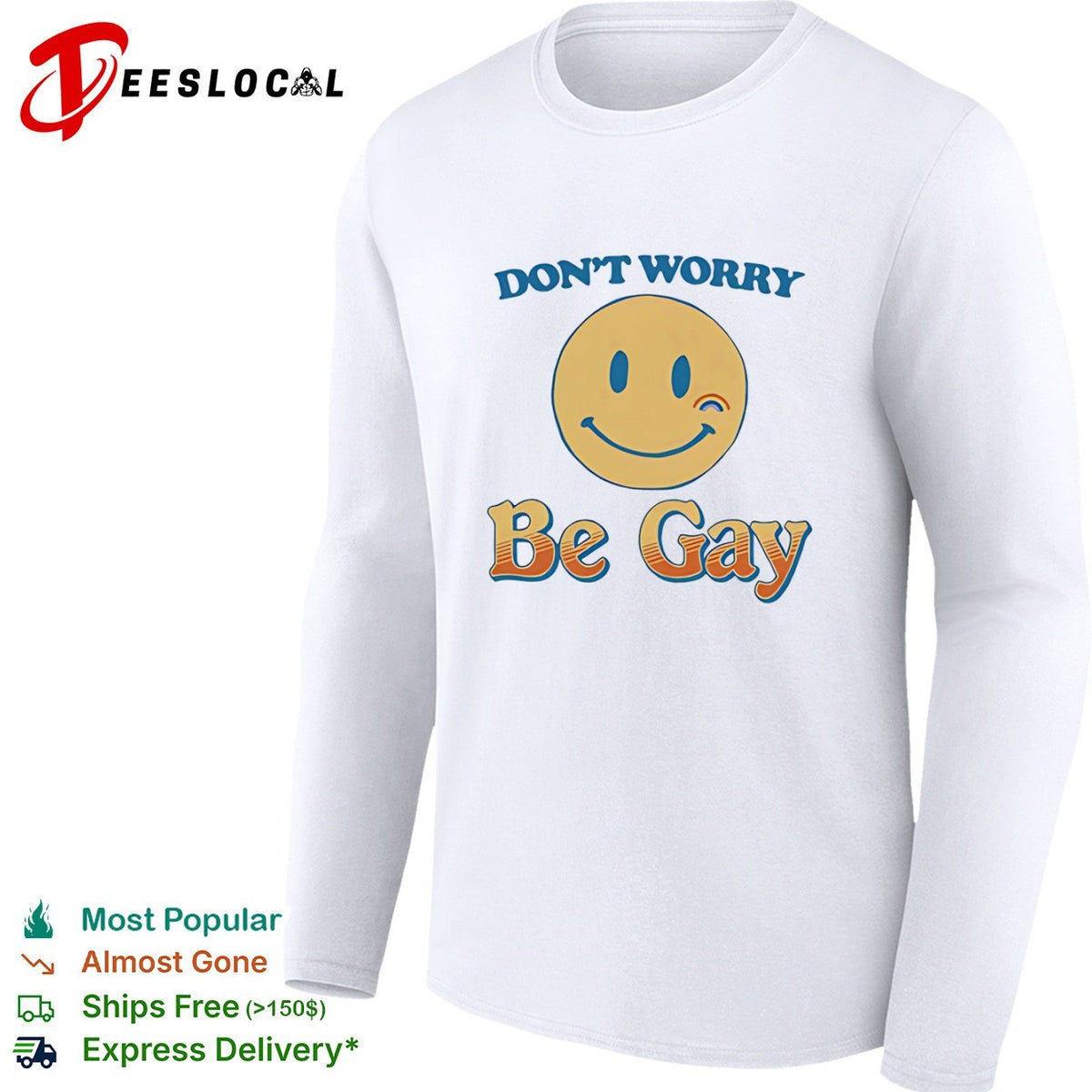 Don’t Worry Be Gay Smiley Face Rainbow Design Pride LGBTQ shirt