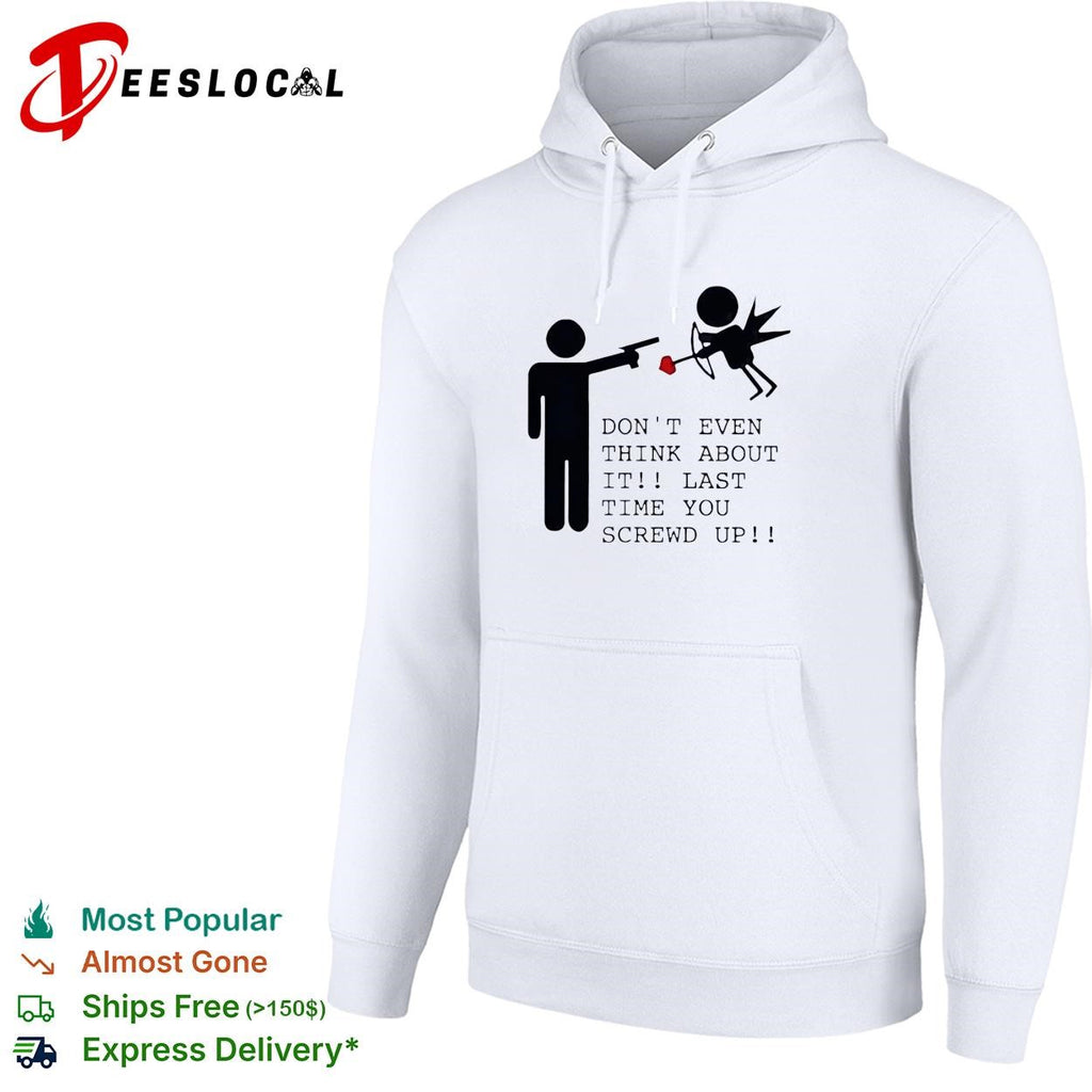 Don’t even think about it cupid stick figure humor shirt