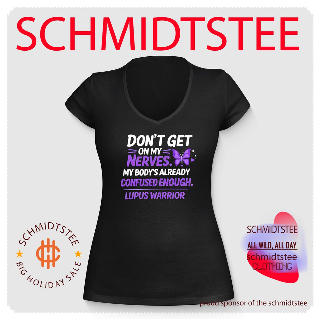 Don’t get on my nerves my body’s already confused enough lupus warrior shirt