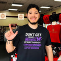 Don’t get on my nerves my body’s already confused enough lupus warrior shirt