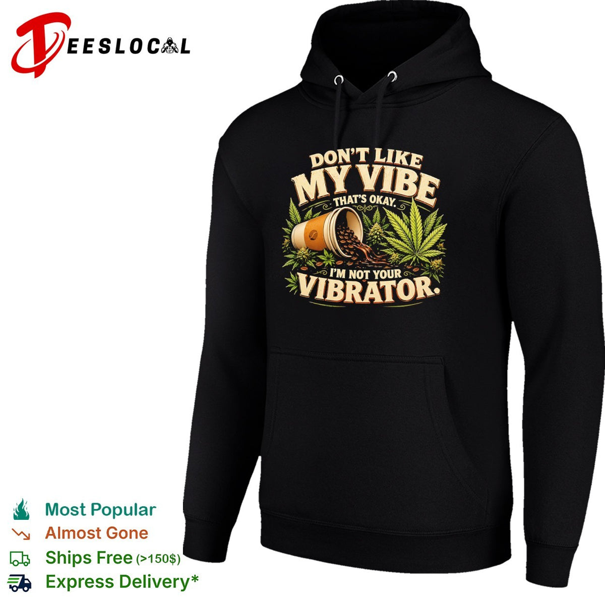 Don’t like my vibe that’s okay I’m not your vibrator coffee and cannabis shirt