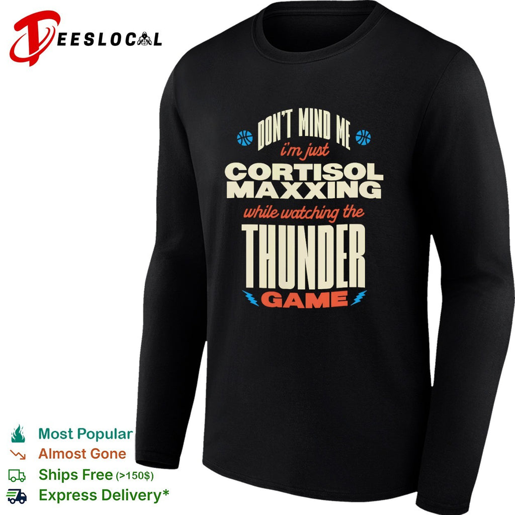 Don’t mind me I’m just cortisol maxxing while watching the Oklahoma City Thunder shirt