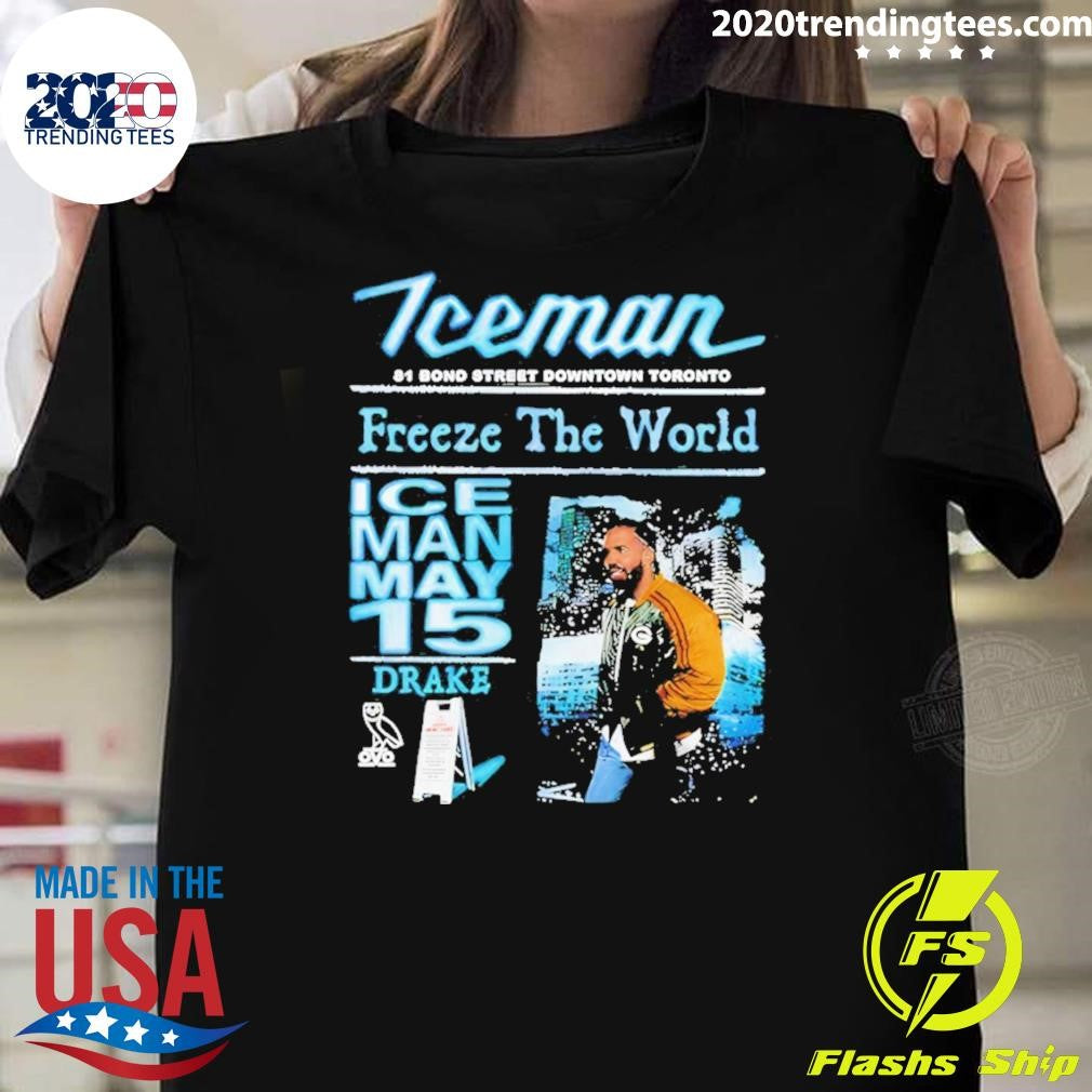 Drake Iceman Freeze The World 2026 Iceman May 15 81 Bond Street Downtown Toronto Shirt