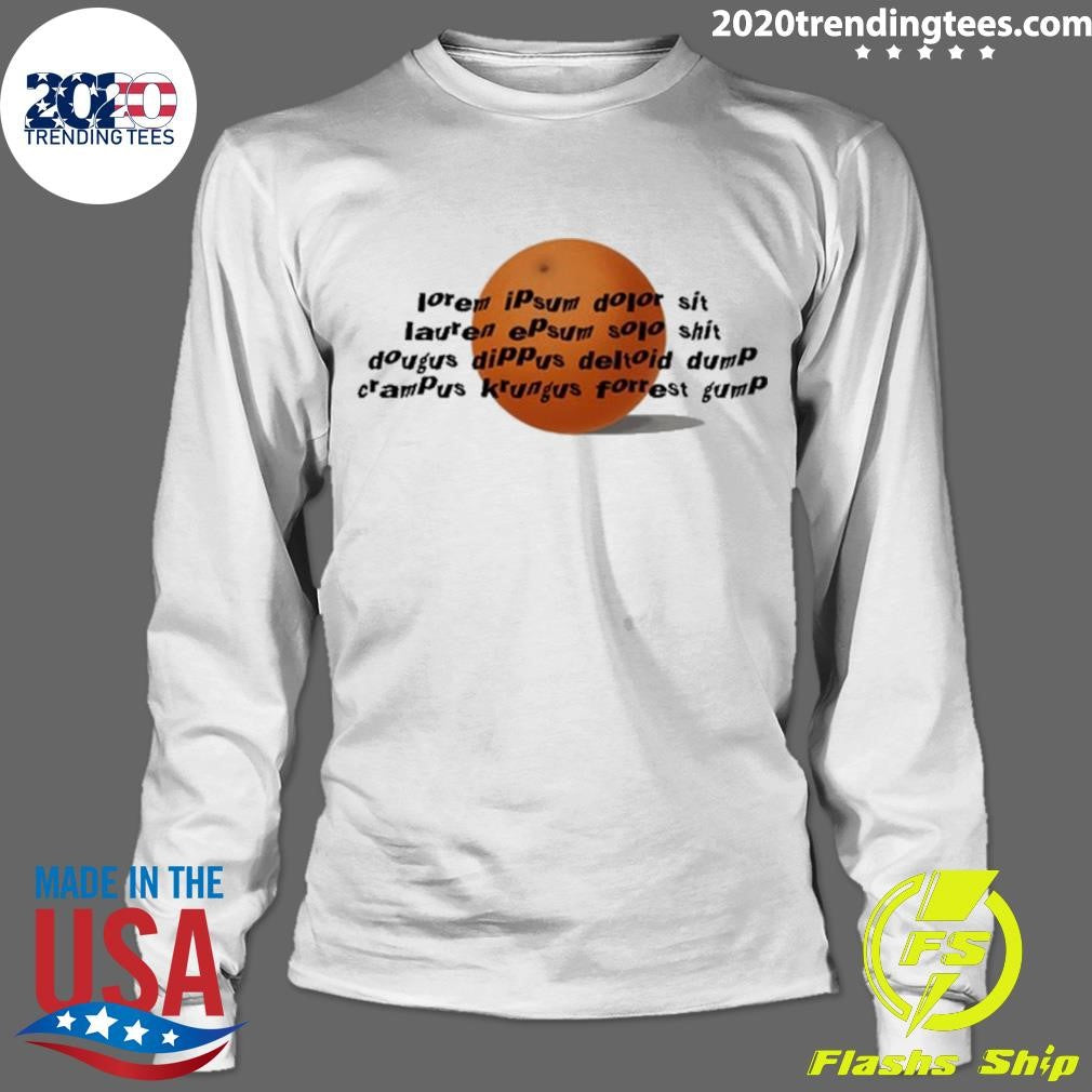 Drawfee Lorem Ipsum Dougus Dippus Deltoid Dump Shirt