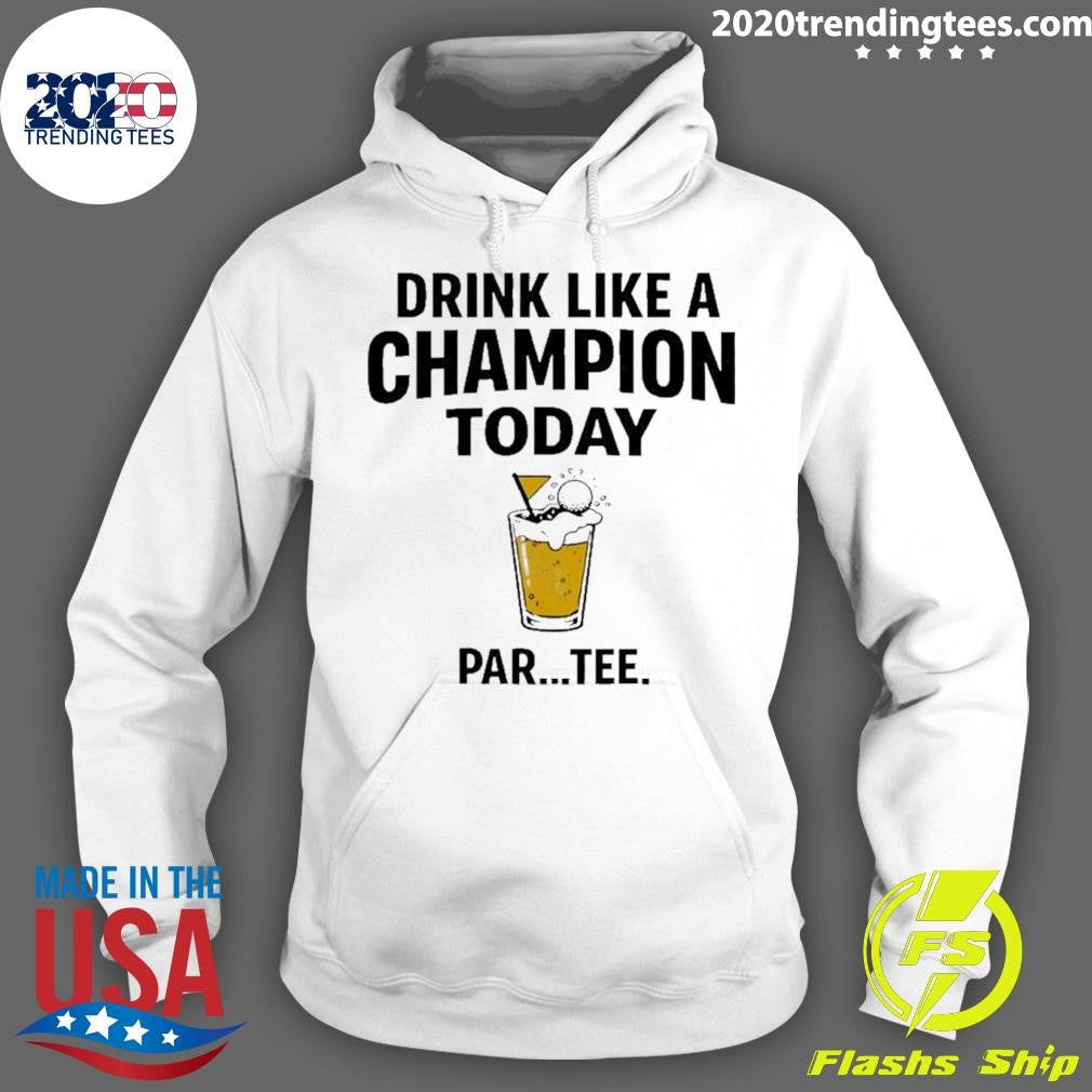 Drink Like A Champion Today Golf Meme Shirt