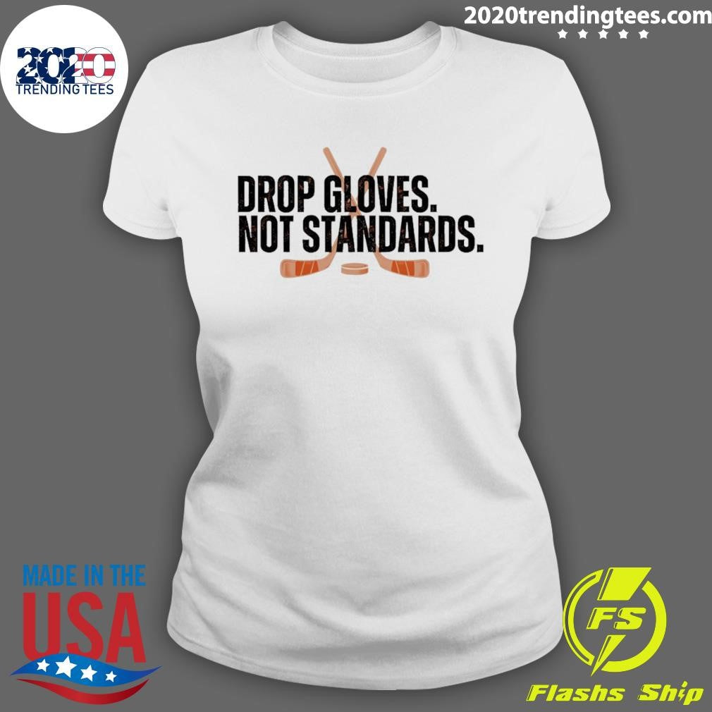 Drop Gloves Not Standards Philadelphia Flyers Hockey Shirt