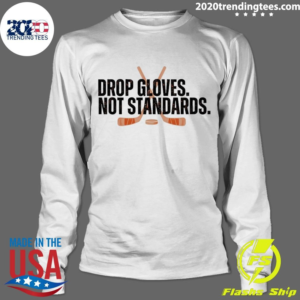 Drop Gloves Not Standards Philadelphia Flyers Hockey Shirt