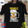 Druncle Like A Normal Uncle Only Drunker Shirt