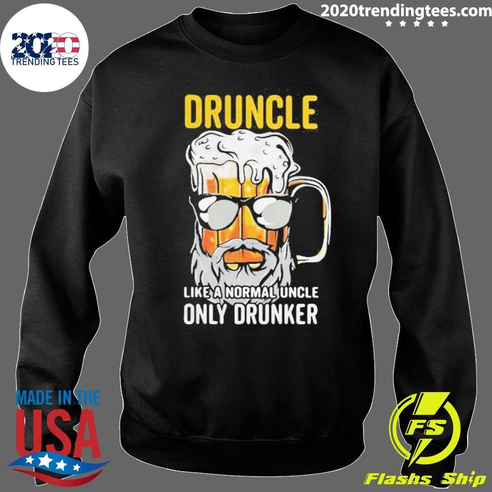 Druncle Like A Normal Uncle Only Drunker Shirt
