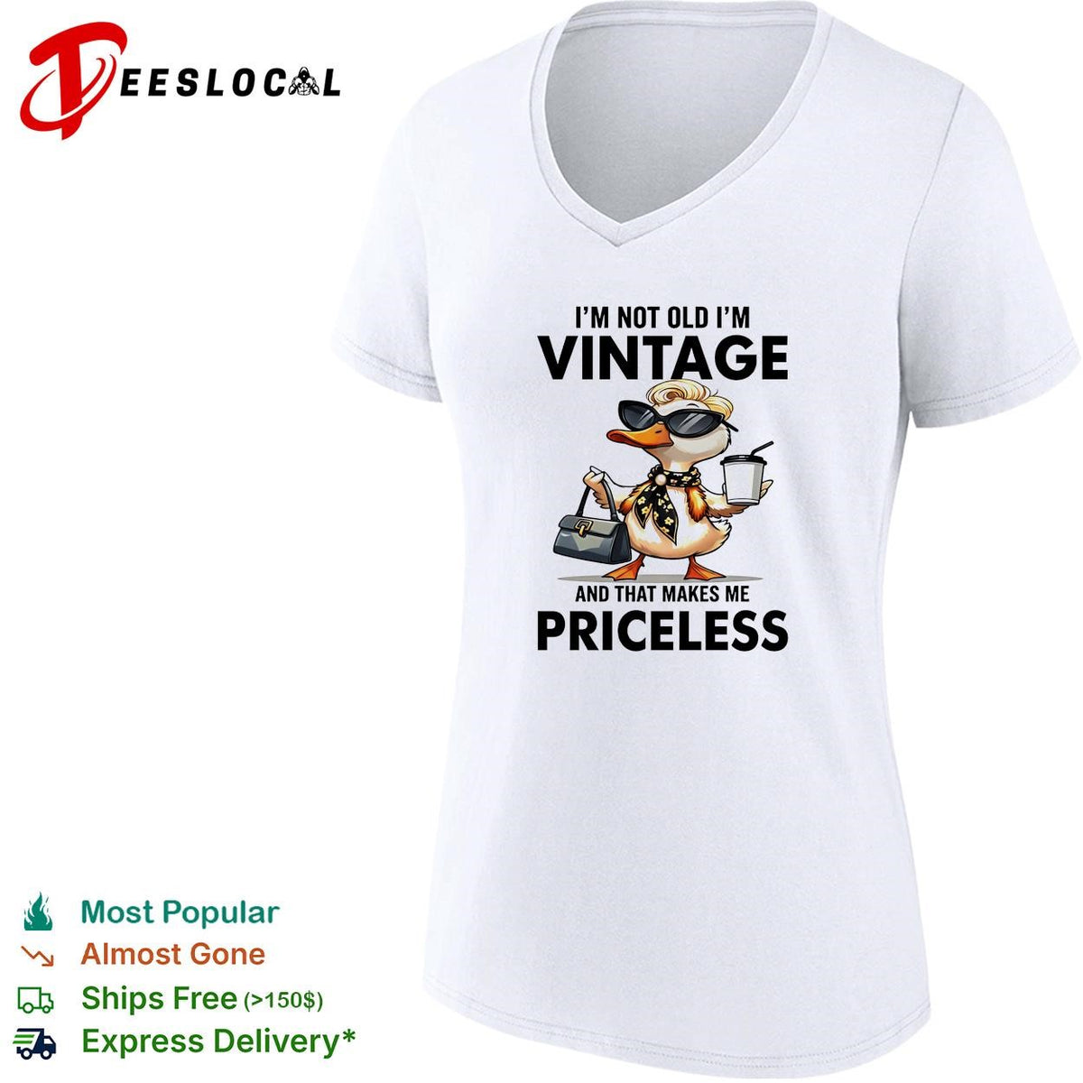 Duck I’m not old I’m vintage and that makes me priceless shirt