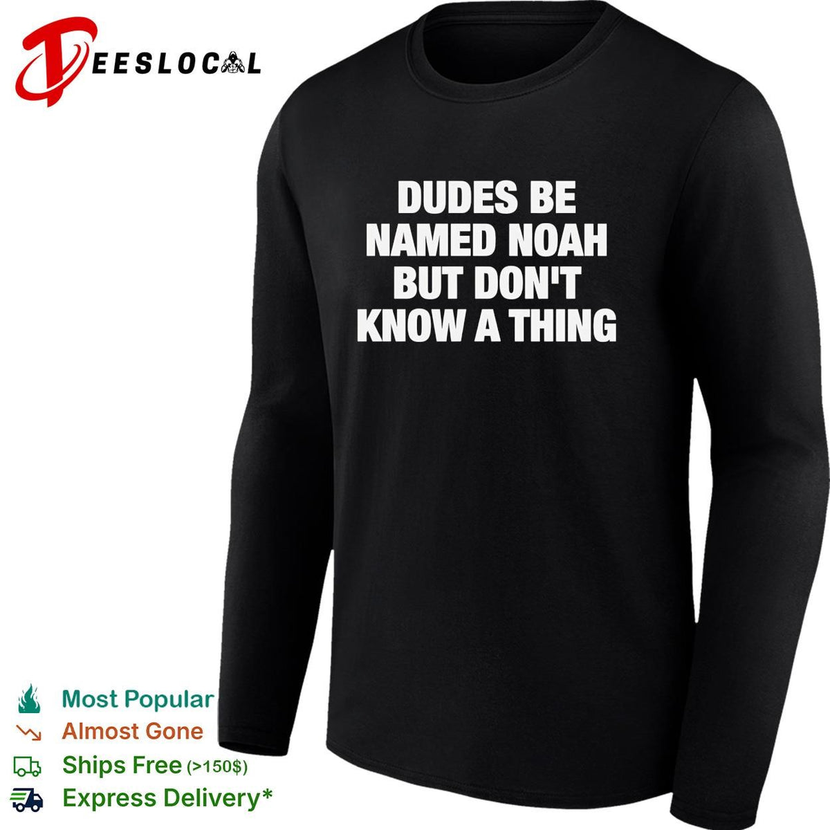 Dudes be named Noah but don’t know a thing about the flood funny shirt