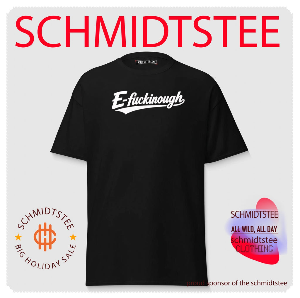 E-fuckinough funny slogan edgy text shirt