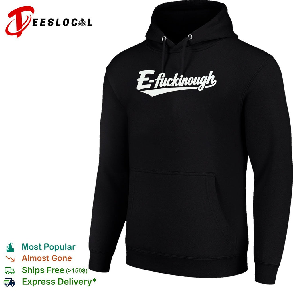 E-fuckinough logo shirt