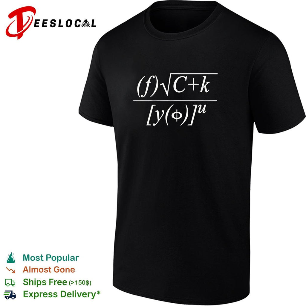 Fuck You Math Equation funny shirt
