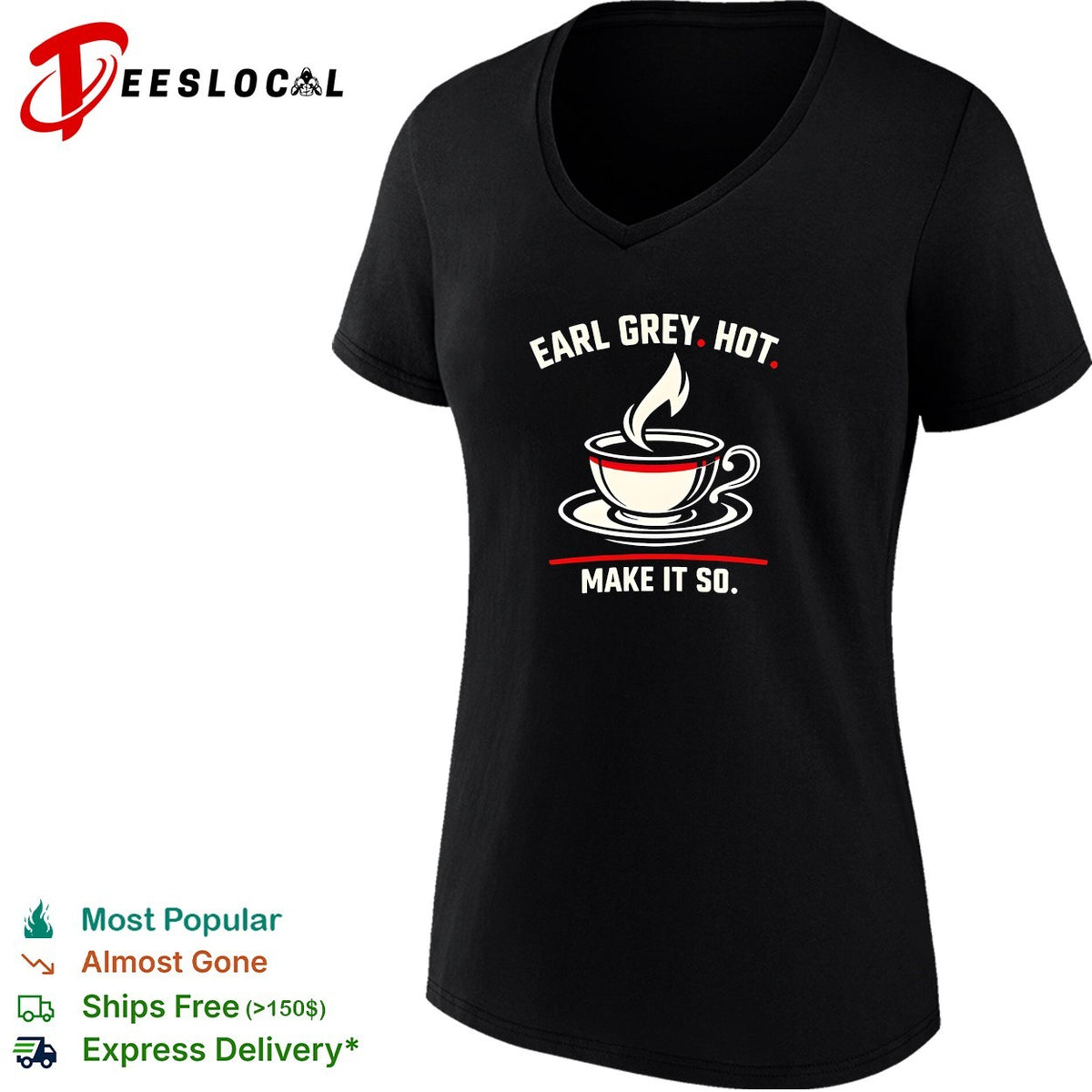 Earl Grey hot make it so tea cup funny shirt