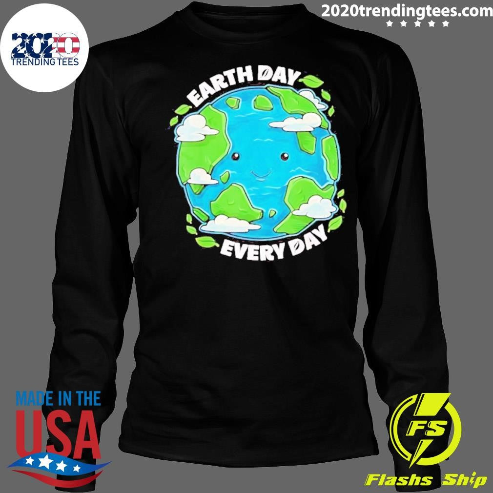 Earth Day Every Day Environmental Shirt