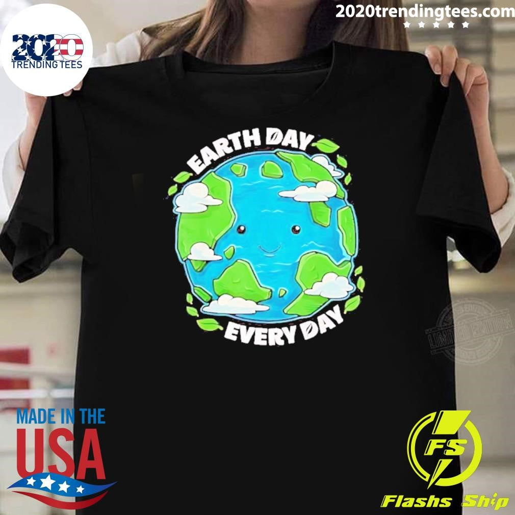 Earth Day Every Day Environmental Shirt