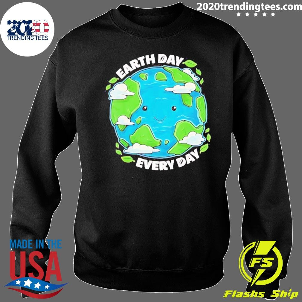 Earth Day Every Day Environmental Shirt