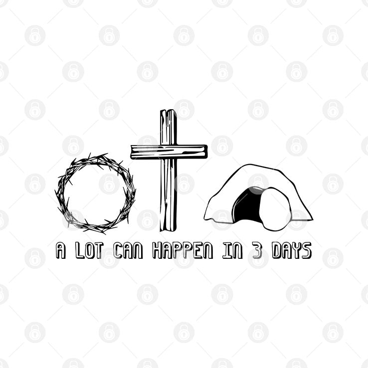 Easter Christian A Lot Can Happen In 3 Days Shirt
