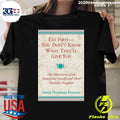 Eat First You Don’t Know What They’ll Give You Shirt