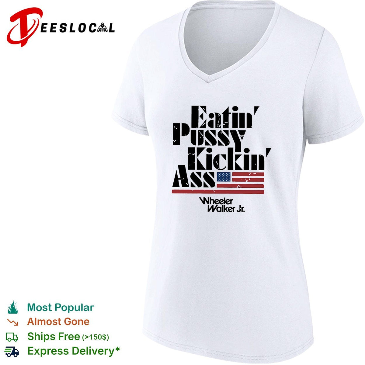 Eatin’ pussy kickin’ ass Wheeler Walker Jr bold lettering flag graphic shirt