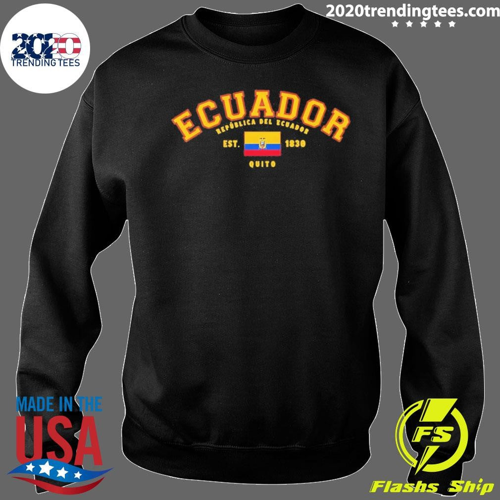 Ecuador Republica Del Ecuador Flag Est 1830 Shirt