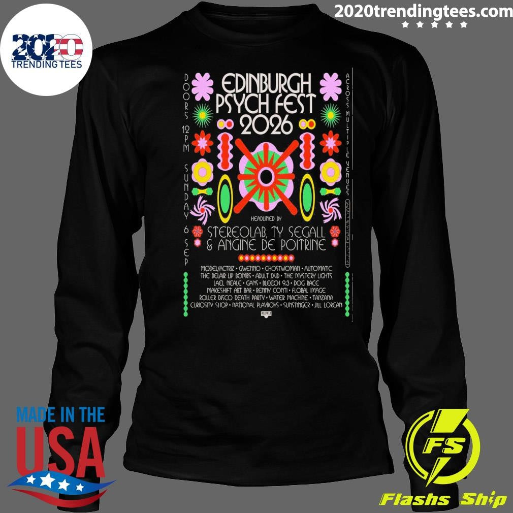 Edinburgh Psych Fest 2026 Headlined By Stereolab, Ty Segall & Angine De Poitrine Shirt