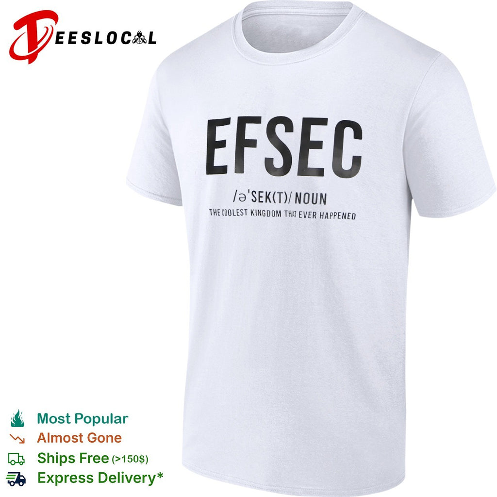 Efsec The Coolest Kingdom That Ever Happened Shirt